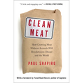 Clean Meat: How Growing Meat Without Animals Will Revolutionize Dinner and the World