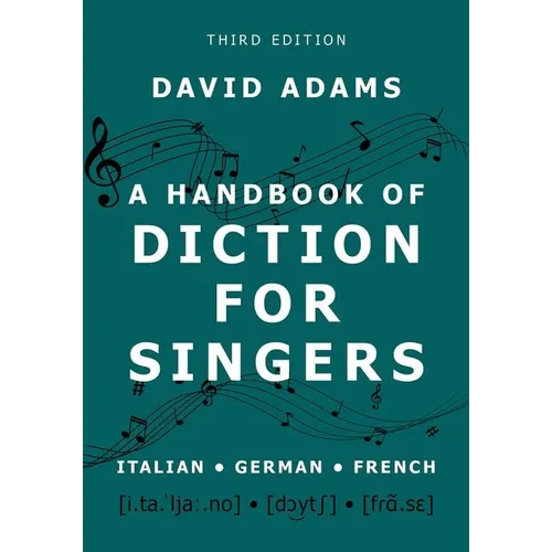 A Handbook of Diction for Singers: Italian, German, French