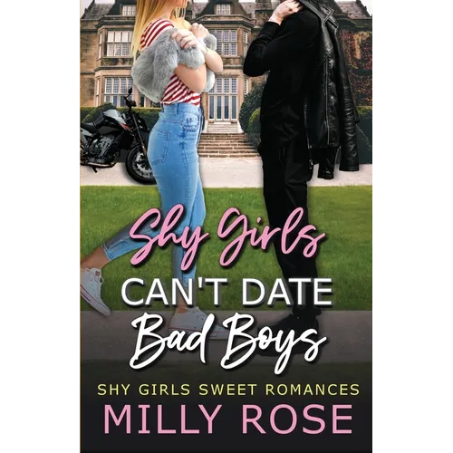 Shy Girls Can't Date Bad Boys: Young Adult Billionaire Sweet Romance