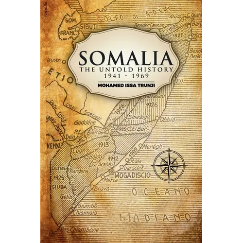 Somalia The Untold History 1941-1969