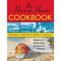 The Harvey House Cookbook: Memories of Dining Along the Santa Fe Railroad
