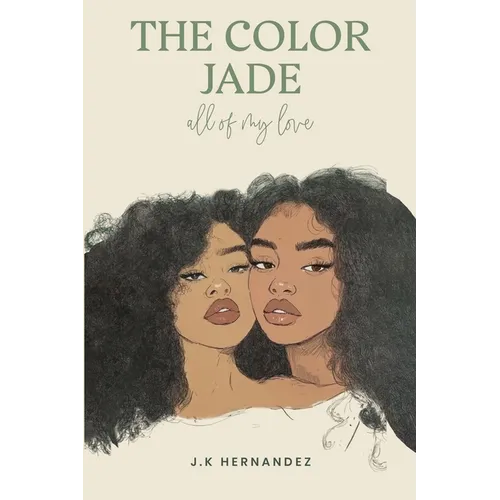 The Color Jade: all of my love