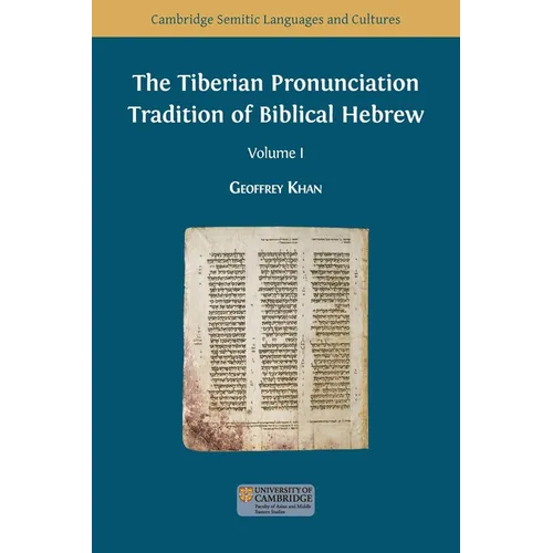 The Tiberian Pronunciation Tradition of Biblical Hebrew, Volume 1