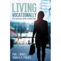 Living Vocationally: The Journey of the Called Life
