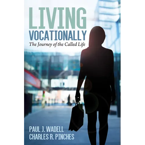 Living Vocationally: The Journey of the Called Life