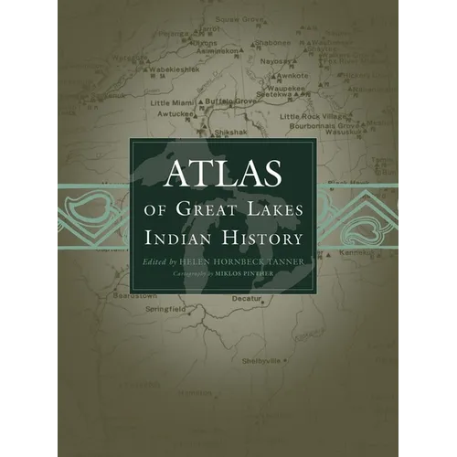 Atlas of Great Lakes Indian History: Volume 174