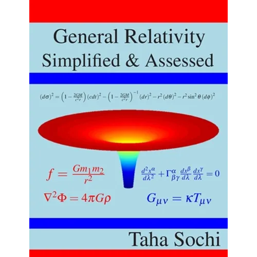General Relativity Simplified & Assessed