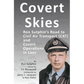 Covert Skies: Ron Sutphin's Road to Civil Air Transport (CAT) and Covert Operations in Laos