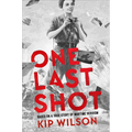 One Last Shot: Based on a True Story of Wartime Heroism: The Story of Wartime Photographer Gerda Taro