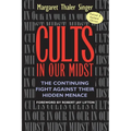 Cults in Our Midst: The Continuing Fight Against Their Hidden Menace