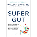Super Gut: A Four-Week Plan to Reprogram Your Microbiome, Restore Health, and Lose Weight
