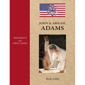 Presidents & First Ladies-John & Abigail Adams