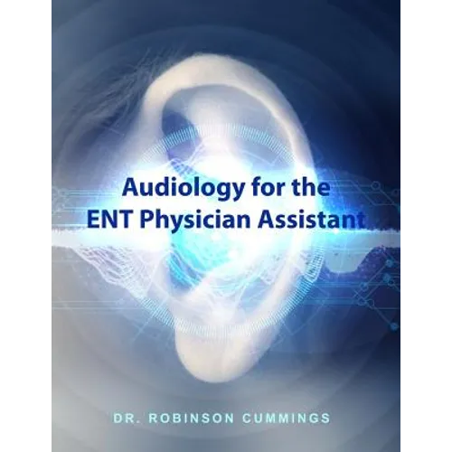 Audiology for the ENT Physician Assistant