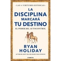 La Disciplina Marcarà Tu Destino / Discipline Is Destiny: The Power of Self-Control