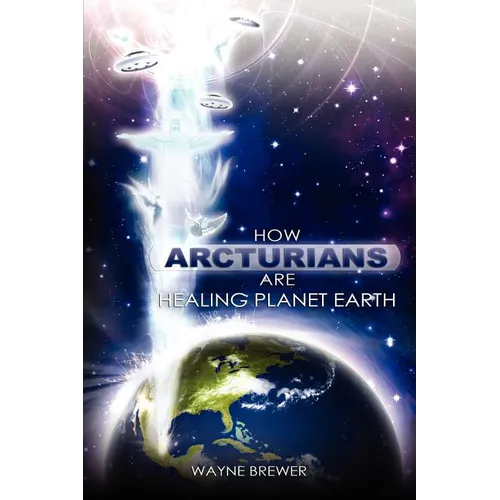 How Arcturians Are Healing Planet Earth: One Soul Or Millions At A Time