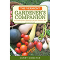 The Vermont Gardener's Companion: An Insider's Guide to Gardening in the Green Mountain State