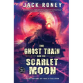 The Ghost Train and the Scarlet Moon