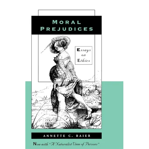 Moral Prejudices: Essays on Ethics