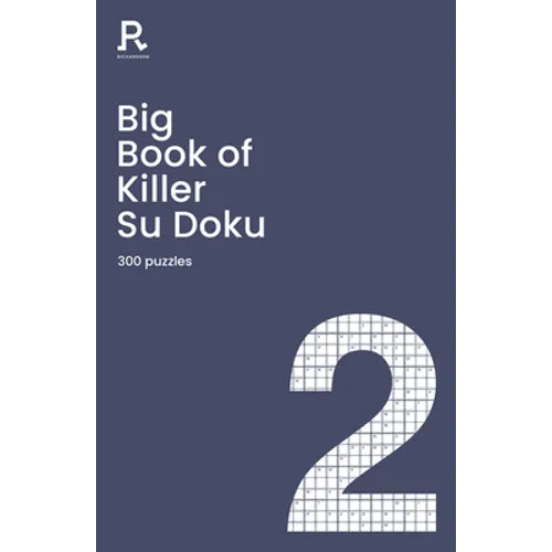 Big Book of Killer Su Doku Book 2: A Bumper Killer Sudoku Book for Adults Containing 300 Puzzles