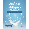 Artificial Intelligence for Class IX: Textbook to learn the basics of AI (English Edition)