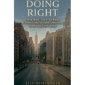 Doing Right: From Prosecutor to Reformer: A Journey Through Crime, Corruption, Complacency, and Change