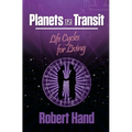 Planets in Transit: Life Cycles for Living