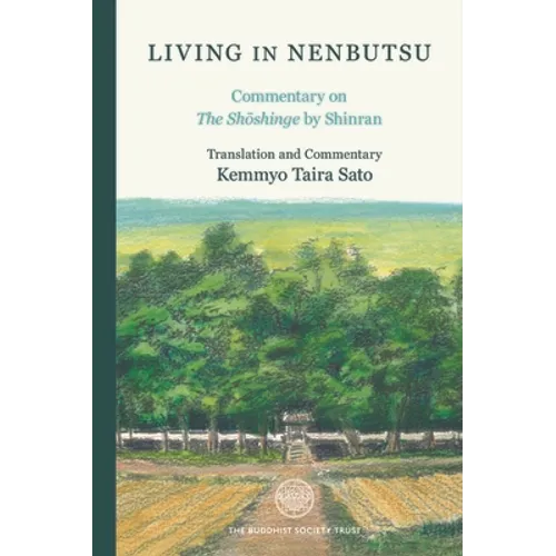 Living in Nenbutsu: Commentary on the Shoshinge by Shinran