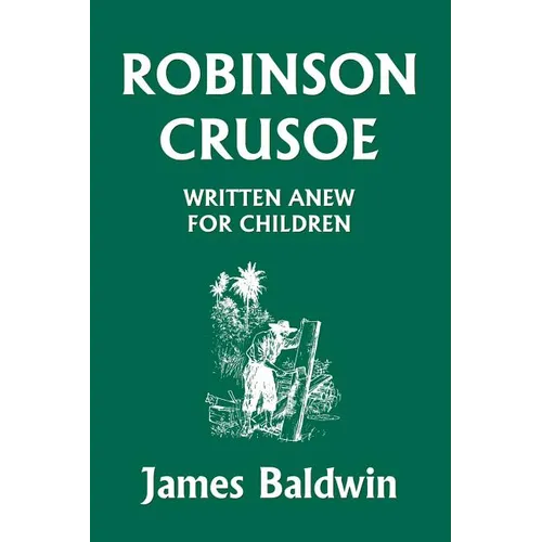 Robinson Crusoe Written Anew for Children (Yesterday's Classics)