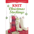 Knit Christmas Stockings: 19 Patterns for Stockings & Ornaments