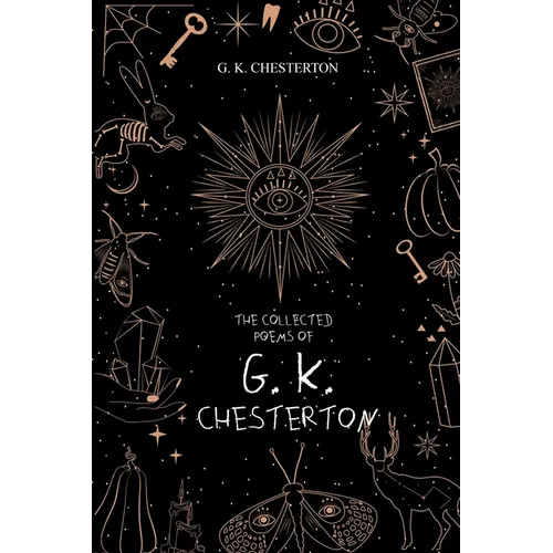 The Collected Poems of G. K. Chesterton
