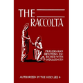 The Raccolta: Or, A Manual of Indulgences, Prayers, and Devotions Enriched with Indulgences in Favor of All the Faithful in Christ