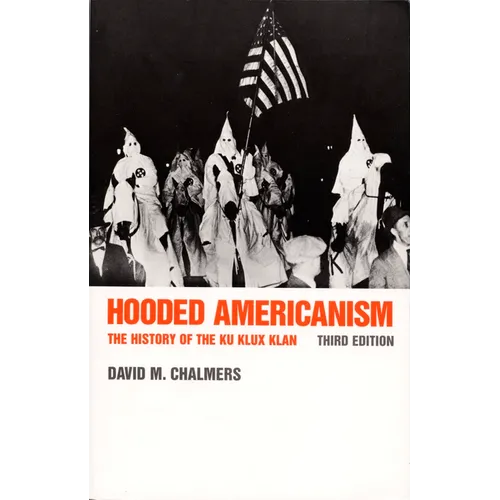 Hooded Americanism: The History of the Ku Klux Klan