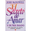 El Secreto de Amar Y de Ser Amado: Cómo Desarrollar Una Relación Profunda Y Duradera