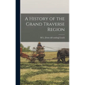 A History of the Grand Traverse Region