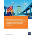 Predicting Road Quality and Accessibility Indicators through Conventional and Innovative Methods