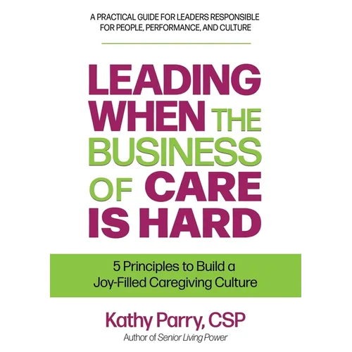 Leading When the Business of Care Is Hard