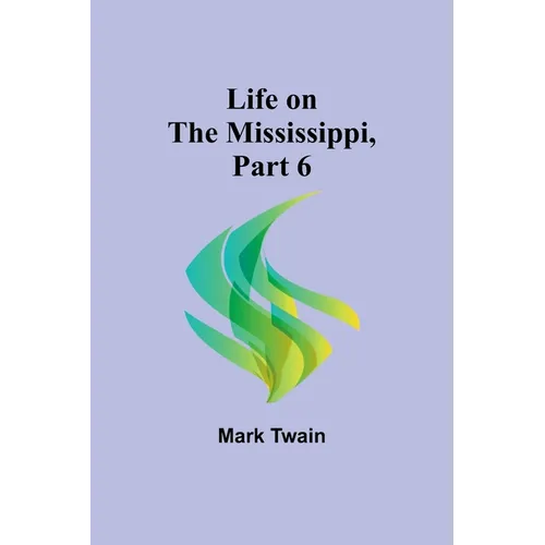 Life on the Mississippi, Part 6