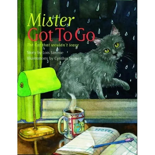 Mister Got to Go: The Cat That Wouldn't Leave
