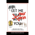 Let Me Prey Upon You: Breaking Free from a Minister's Sexual Abuse