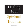 Healing Your Spiritual Traumas