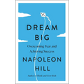 Dream Big: Overcoming Fear and Achieving Success