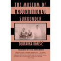 The Museum of Unconditional Surrender