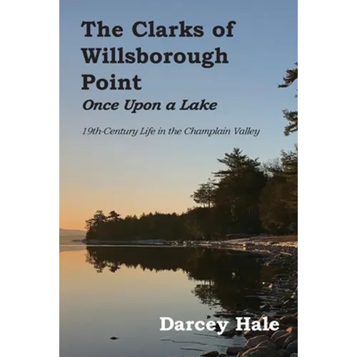 The Clarks of Willsborough Point: Once Upon a Lake