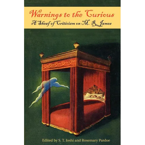Warnings to the Curious: A Sheaf of Criticism on M. R. James