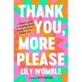 Thank You, More Please: A Feminist Guide to Breaking Dumb Dating Rules and Finding Love