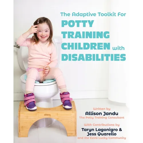 The Adaptive Toolkit for Potty Training Children with Disabilities