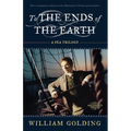 To the Ends of the Earth: A Sea Trilogy