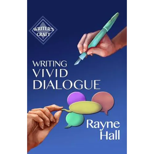 Writing Vivid Dialogue: Professional Techniques for Fiction Authors