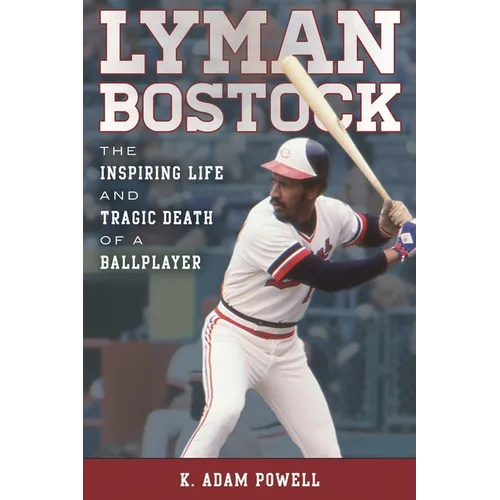 Lyman Bostock: The Inspiring Life and Tragic Death of a Ballplayer