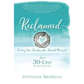 Reclaimed: Finding Your Identity After Marital Betrayal